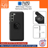 Quad Lock MAG Case / Poncho for Samsung Galaxy S24