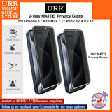 URR 2-Way MATTE Privacy 2.5D Full Tempered Glass for iPhone 17 Pro Max / iPhone 17 Pro / iPhone 17 Air /iPhone 17